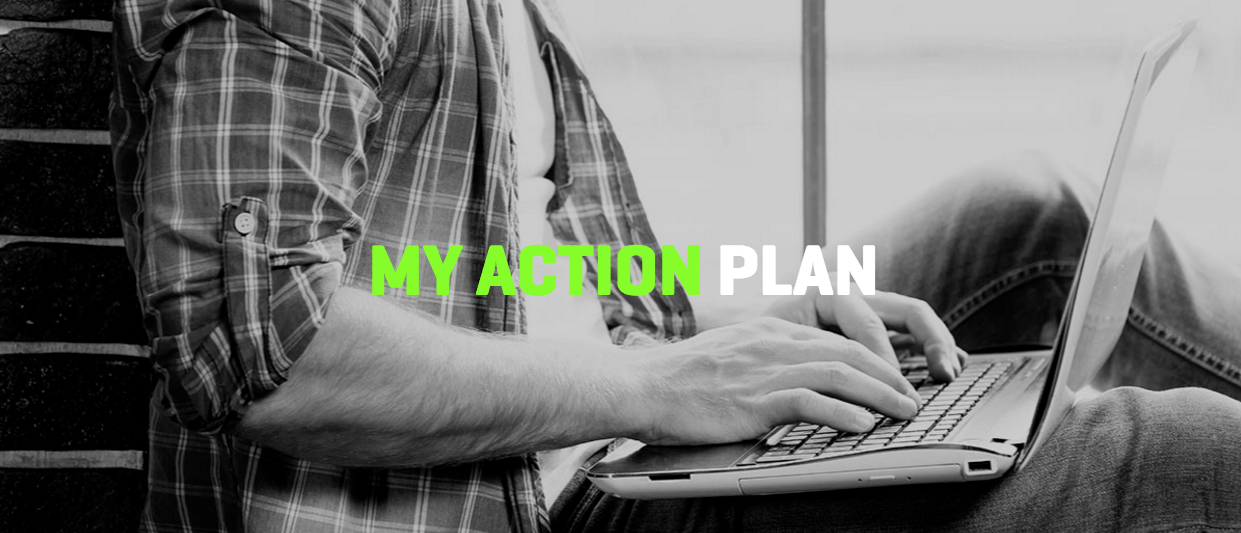 BUILD YOUR ACTION PLAN